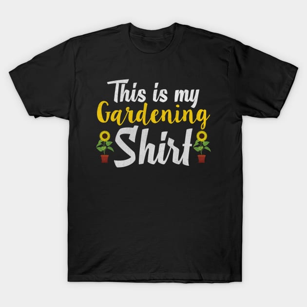 This is My Gardening Shirt Novelty Gardening T-Shirt by TheLostLatticework